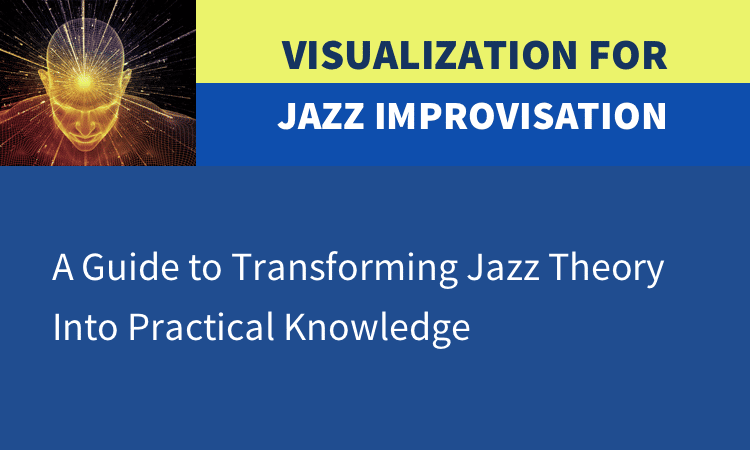 Visualization For Jazz Improvisation Course