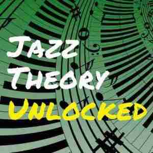 Jazz Theory Unlocked Course